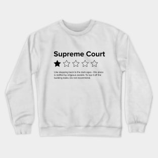 Supreme Court Review, One Star, do not recommend. Pro choice, save Roe vs Wade Crewneck Sweatshirt
